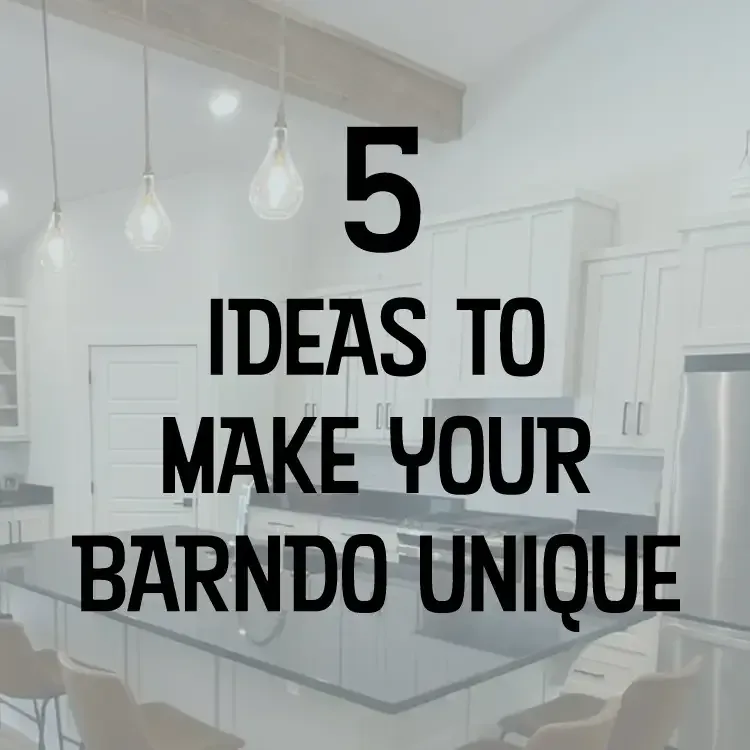"5 ideas to make your barndo unique" text on top of a image of a kitchen